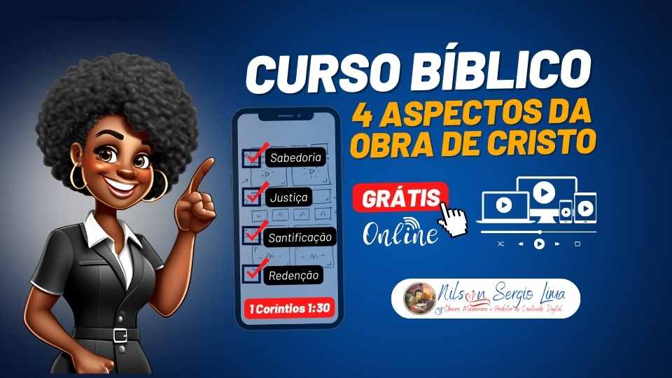 Os 4 Aspectos da Obra de Cristo